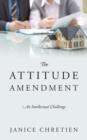Image for The Attitude Amendment : An Intellectual Challenge