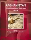 Image for Afghanistan Investment and Business Guide Volume 1 Strategic and Practical Information