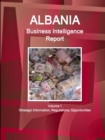 Image for Albania Business Intelligence Report Volume 1 Strategic Information, Regulations, Opportunities