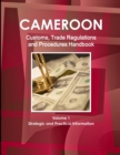 Image for Cameroon Customs, Trade Regulations and Procedures Handbook Volume 1 Strategic and Practical Information