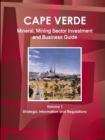 Image for Cape Verde Mineral, Mining Sector Investment and Business Guide Volume 1 Strategic Information and Regulations