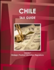 Image for Chile Tax Guide Volume 1 Strategic, Practical Information, Regulations