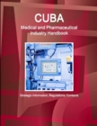 Image for Cuba Medical and Pharmaceutical Industry Handbook - Strategic Information, Regulations, Contacts