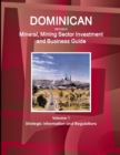 Image for Dominican Republic Mineral, Mining Sector Investment and Business Guide Volume 1 Strategic Information and Regulations