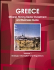 Image for Greece Mineral, Mining Sector Investment and Business Guide Volume 1 Strategic Information and Regulations