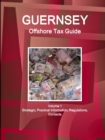 Image for Guernsey Offshore Tax Guide Volume 1 Strategic, Practical Information, Regulations, Contacts