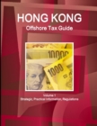Image for Hong Kong Offshore Tax Guide Volume 1 Strategic, Practical Information, Regulations
