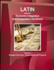 Image for Latin America Economic Integration and Cooperation Handbook Volume 1 Strategic Information, Organizations and Programs