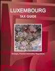 Image for Luxembourg Tax Guide - Strategic, Practical Information, Regulations