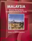 Image for Malaysia Mineral, Mining Sector Investment and Business Guide Volume 1 Strategic Information and Regulations
