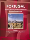 Image for Portugal Mineral, Mining Sector Investment and Business Guide Volume 1 Strategic Information and Regulations