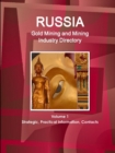 Image for Russia Gold Mining and Mining Industry Directory Volume 1 Strategic, Practical Information, Contacts