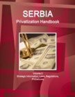 Image for Serbia Privatization Handbook Volume 2 Strategic Information, Laws, Regulations, Procedures