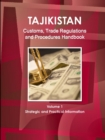 Image for Tajikistan Customs, Trade Regulations and Procedures Handbook Volume 1 Strategic and Practical Information