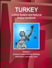 Image for Turkey Justice System and National Police Handbook Volume 1 Criminal Justice System : Strategic Information and Basic Laws