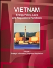 Image for Vietnam Energy Policy, Laws and Regulations Handbook Volume 1 Strategic Information, Programs, Regulations