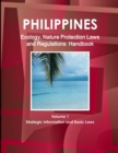 Image for Philippines Ecology, Nature Protection Laws and Regulations Handbook Volume 1 Strategic Information and Basic Laws