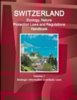 Image for Switzerland Ecology, Nature Protection Laws and Regulations Handbook Volume 1 Strategic Information and Basic Laws
