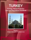 Image for Turkey Ecology, Nature Protection Laws and Regulations Handbook Volume 1 Stratgic Information and Basic Laws