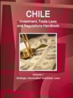 Image for Chile Investment, Trade Laws and Regulations Handbook Volume 1 Strategic Information and Basic Laws