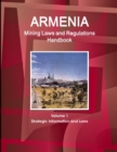 Image for Armenia Mining Laws and Regulations Handbook Volume 1 Strategic Information and Laws