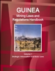 Image for Guinea Mining Laws and Regulations Handbook Volume 1 Strategic Information and Basic Laws