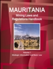 Image for Mauritania Mining Laws and Regulations Handbook Volume 1 Strategic Information and Basic Law