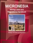 Image for Micronesia Mining Laws and Regulations Handbook - Strategic Information and Regulations