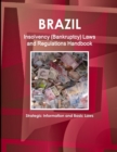 Image for Brazil Insolvency (Bankruptcy) Laws and Regulations Handbook - Strategic Information and Basic Laws