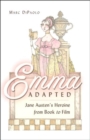 Image for Emma Adapted : Jane Austen&#39;s Heroine from Book to Film