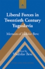 Image for Liberal Forces in Twentieth Century Yugoslavia