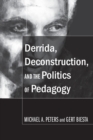 Image for Derrida, Deconstruction, and the Politics of Pedagogy