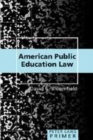 Image for American Public Education Law : Primer