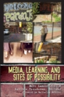 Image for Media, Learning, and Sites of Possibility