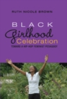 Image for Black Girlhood Celebration : Toward a Hip-Hop Feminist Pedagogy