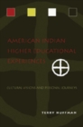 Image for American Indian Higher Educational Experiences : Cultural Visions and Personal Journeys