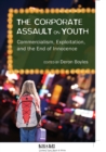 Image for The Corporate Assault on Youth : Commercialism, Exploitation, and the End of Innocence