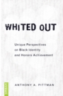 Image for Whited Out : Unique Perspectives on Black Identity and Honors Achievement
