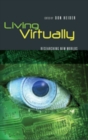 Image for Living Virtually : Researching New Worlds