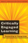 Image for Critically Engaged Learning : Connecting to Young Lives