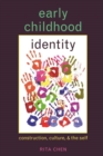 Image for Early Childhood Identity : Construction, Culture, and the Self