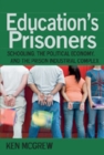 Image for Education&#39;s Prisoners