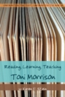 Image for Reading, Learning, Teaching Toni Morrison