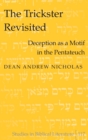 Image for The Trickster Revisited : Deception as a Motif in the Pentateuch