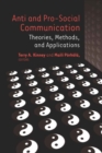 Image for Anti and Pro-Social Communication : Theories, Methods, and Applications