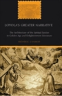 Image for Loyola&#39;s Greater Narrative : The Architecture of the &quot;Spiritual Exercises&quot; in Golden Age and Enlightenment Literature