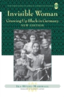 Image for Invisible Woman : Growing Up Black in Germany
