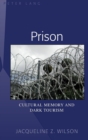 Image for Prison : Cultural Memory and Dark Tourism