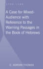 Image for A Case For Mixed-Audience with Reference to the Warning Passages in the Book of Hebrews