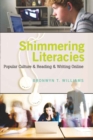 Image for Shimmering Literacies : Popular Culture and Reading and Writing Online